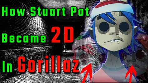 How Stuart Pot Became 2d In Gorillaz 💀🐒 D Day And 2d Gorillaz Lore