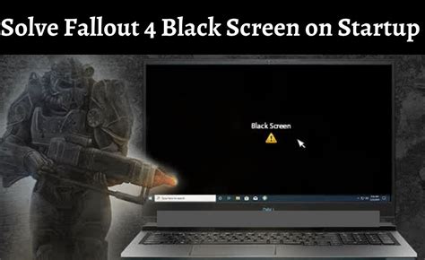 Fallout 4 Black Screen At Startup Tested Solutions In 2024