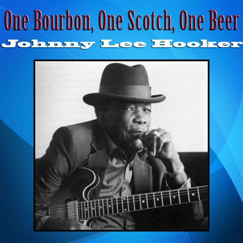 One Bourbon, One Scotch, One Beer Album by John Lee Hooker | Lyreka