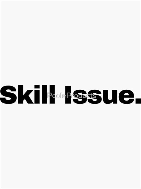 Skill Issue Sticker For Sale By Pooleproducts Redbubble