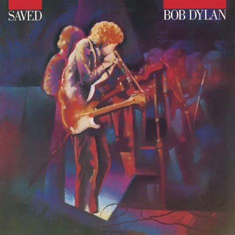 Bob Dylan ~ Saved