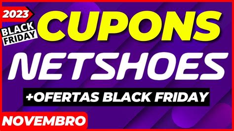 BLACK FRIDAY Netshoes 2023 Cupons Netshoes Novembro 2023 Cupom