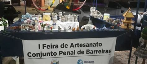 1ª EXPOSIÇÃO DE ARTESANATO DO CONJUNTO PENAL DE BARREIRAS Socializa