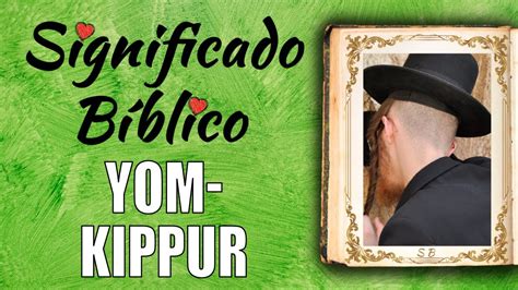 Yom kippur Significado Bíblico Qué Significa Yom kippur en la Biblia