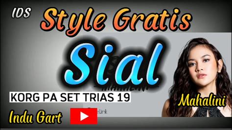 SIAL MAHALINI STYLE GRATIS Korg Pa 700 Set Trias 19 Dangdut Koplo YouTube