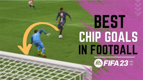 Brilliant Chip Or Lob Goal Compilation Fifa Top Goals Compilation