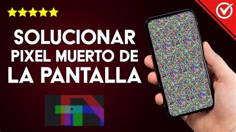 Se Pueden Arreglar Los Pixeles Muertos De Una Pantalla