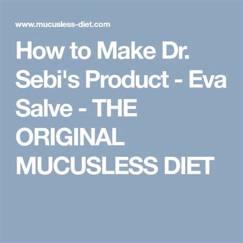 How To Make Dr Sebis Product Eva Salve The Original Mucusless