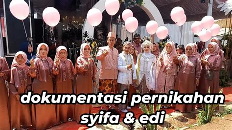 Dokumentasi Pernikahan Syifa Dan Edi YouTube