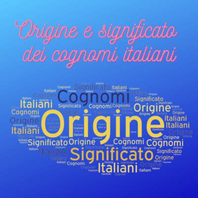 Origine Dei Cognomi Italiani Retaggio Genealogia