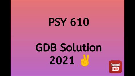 PSY 610 GDB Solution Spring 2021 YouTube