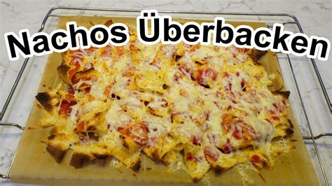 Überbackene Nachos Tortilla mit Käse überbacken YouTube