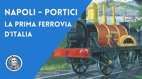 Ferrovia Napoli Portici La Prima Strada Ferrata D Italia Nel 1839