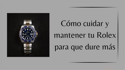 Cuidado Y Mantenimiento De Un Rolex Joyer A Canal