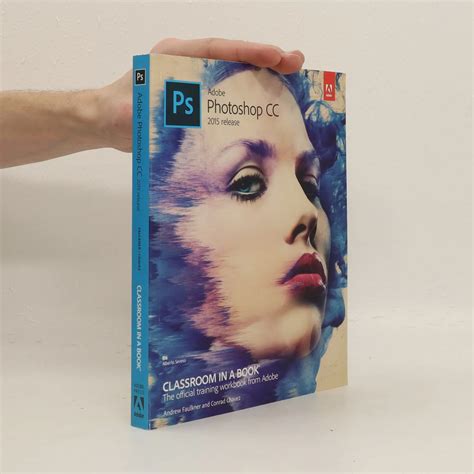 Adobe Photoshop Cc Classroom In A Book Release Andrew Faulkner