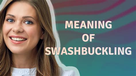 Swashbuckling | meaning of Swashbuckling - YouTube