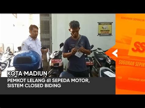 Kota Madiun Pemkot Lelang Sepeda Motor Sistem Closed Biding Youtube