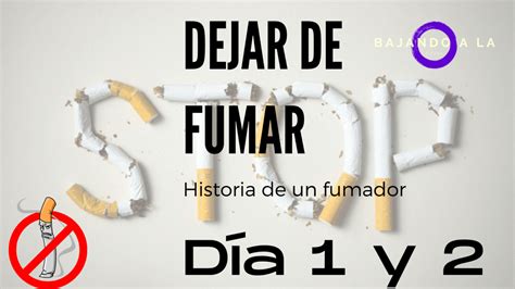 Día 1 y 2 después de dejar de fumar BAJANDOALATIERRA