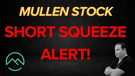 Short Squeeze Alert What S Happening With Mullen S Shorts Muln