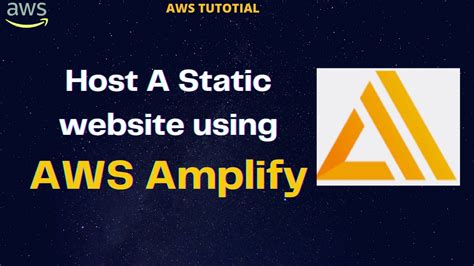 Aws Tutorial How Host A Static Website Using Aws Amplify Aws Amplify