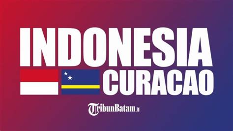 Live Streaming Timnas Indonesia Vs Curacao Skuad Garuda On Fire