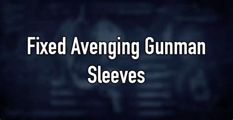 Fixed Avenging Gunman Sleeves Payday Mods Modworkshop