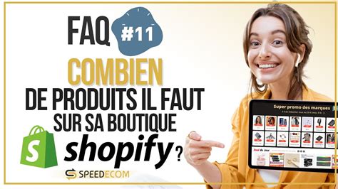 Combien Il Faut De Produits Sur Sa Boutique Shopify FAQ 11 YouTube