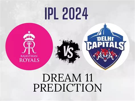 Rr Vs Dc Dream11 Prediction Ipl 2024 Match 28th Dream11 Team Today Ipliveme