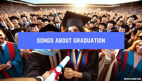 20 Songs About Graduation Musical Mum