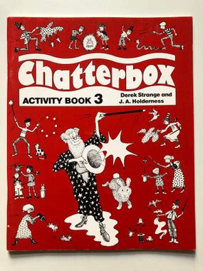 Chatterbox 3. Activity Book / Derek Strange and J. A. Holderness ...