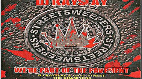 DJ KAY SLAY STREET SWEEPERS WE RE PART OF THE PAVEMENT 2006 YouTube