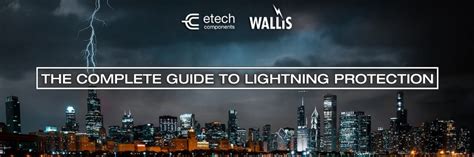 The Complete Guide To Lightning Protection E Tech Components