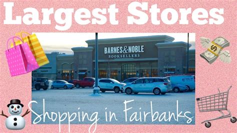 Largest Stores In Fairbanks Alaska Shopping Tour Of Fairbanks Youtube