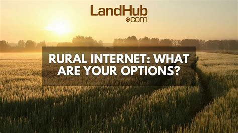 Rural Internet: What Are Your Options? | LandHub