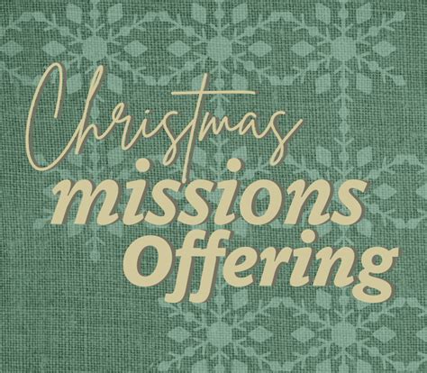 Christmas Missions Offering Emmanuel Baptist Church