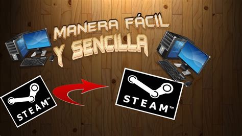 Como Pasar Juegos De Steam A Otra Pc Julio Youtube