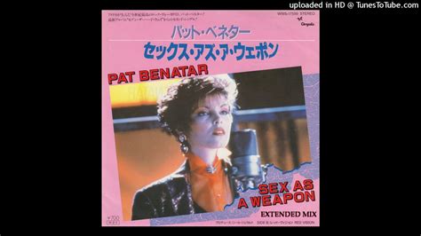 Pat Benatar Sex As A Weapon Extended Mix YouTube