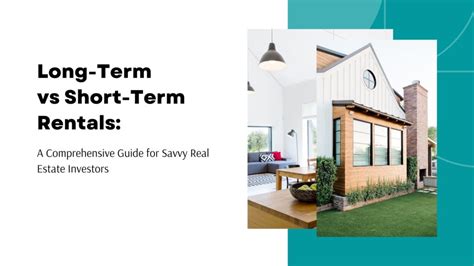 Long Term Vs Short Term Rentals A Guide For Real Estate Investors