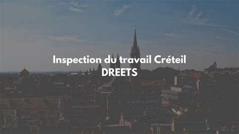 Inspection du travail Créteil Téléphone Adresse Contact et Horaire