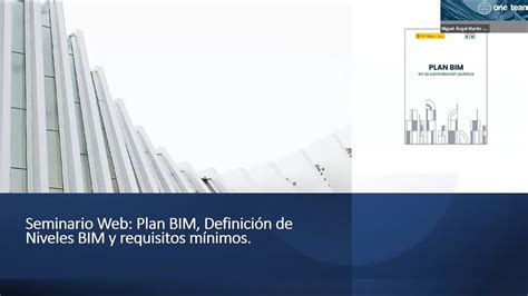 Webinar Plan Bim Definición De Niveles Bim Y Requisitos Mínimos Youtube