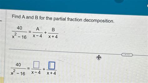 Solved Find A And B For The Partial Fraction Chegg