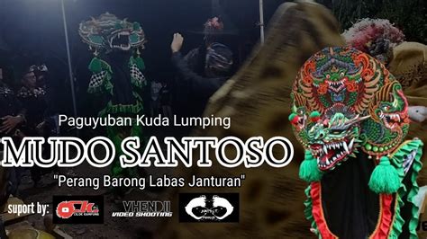 Kuda Lumping Mudo Santoso Perang Rampak Barong Singo Jalmo Labas