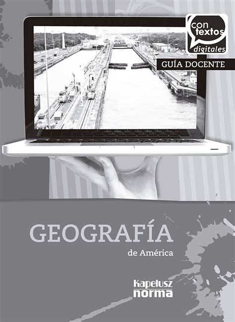 CONTEXTOS DIGITALES GEOGRAFÍA DE AMÉRICA Editorial Kapelusz