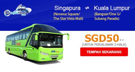 First Coach Bas Dari Singapura Ke Kl Pergi Balik Busonlineticket