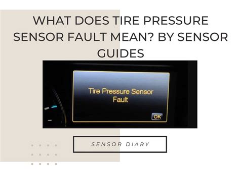 What Does Tire Pressure Sensor Fault Mean By Sensor Guides Sensor Diary