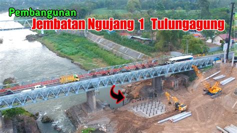 Pembangunan Jembatan Ngujang 1 Tulungagung YouTube