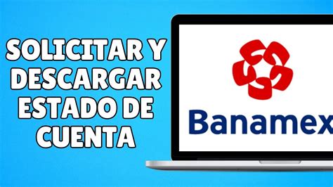 C Mo Solicitar Y Descargar Estado De Cuenta Banamex R Pido Y F Cil