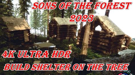 How To Build Shelter On The Tree Sons Of The Forest Sons Of The