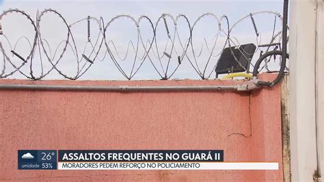 Moradores Reclamam Da Inseguran A No Guar Df G