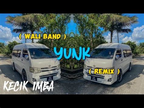 KECIK IMBA Yunk Remix Akletu Style YouTube